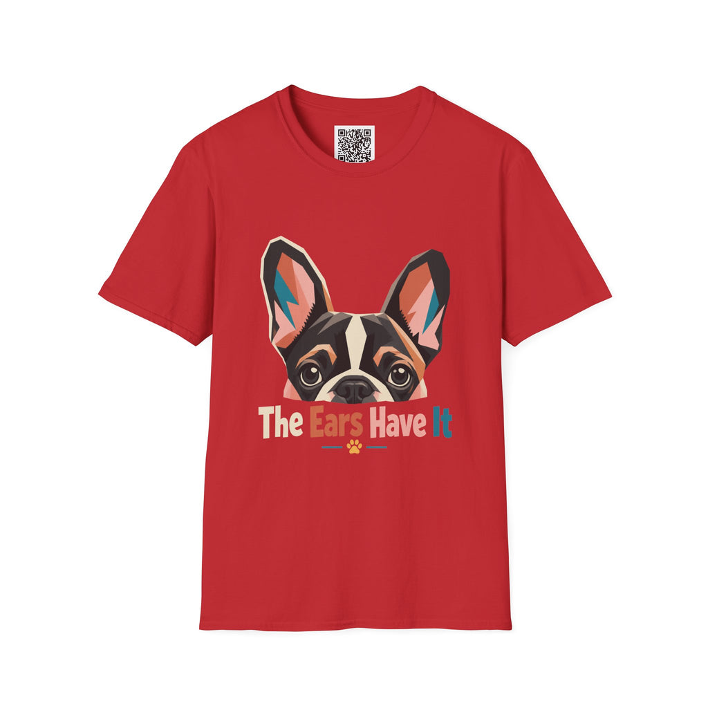 French Bulldog Graphic T-Shirt — “The Ears Have It” Cute Dog Tee for Pet Lovers