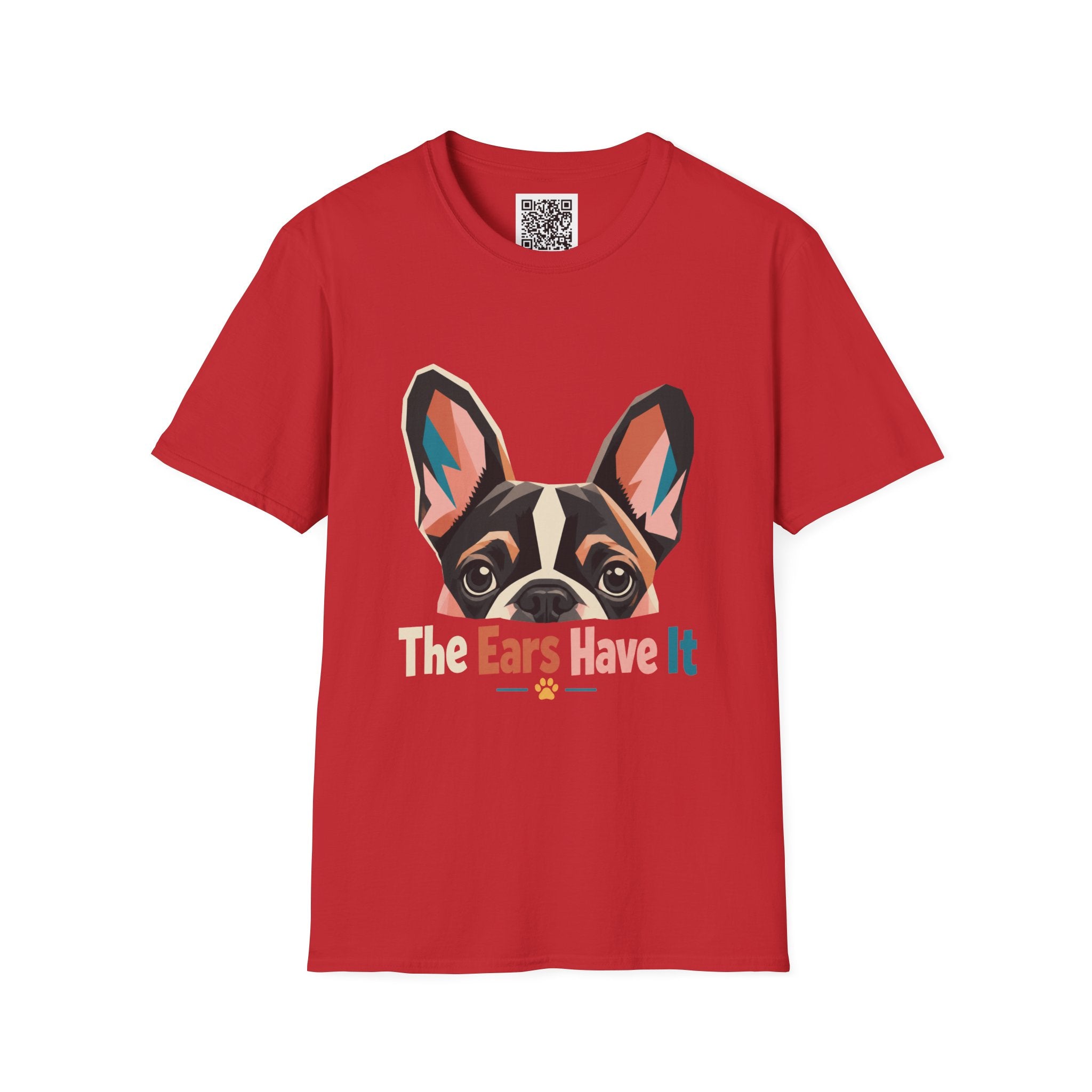 French Bulldog Graphic T-Shirt — “The Ears Have It” Cute Dog Tee for Pet Lovers