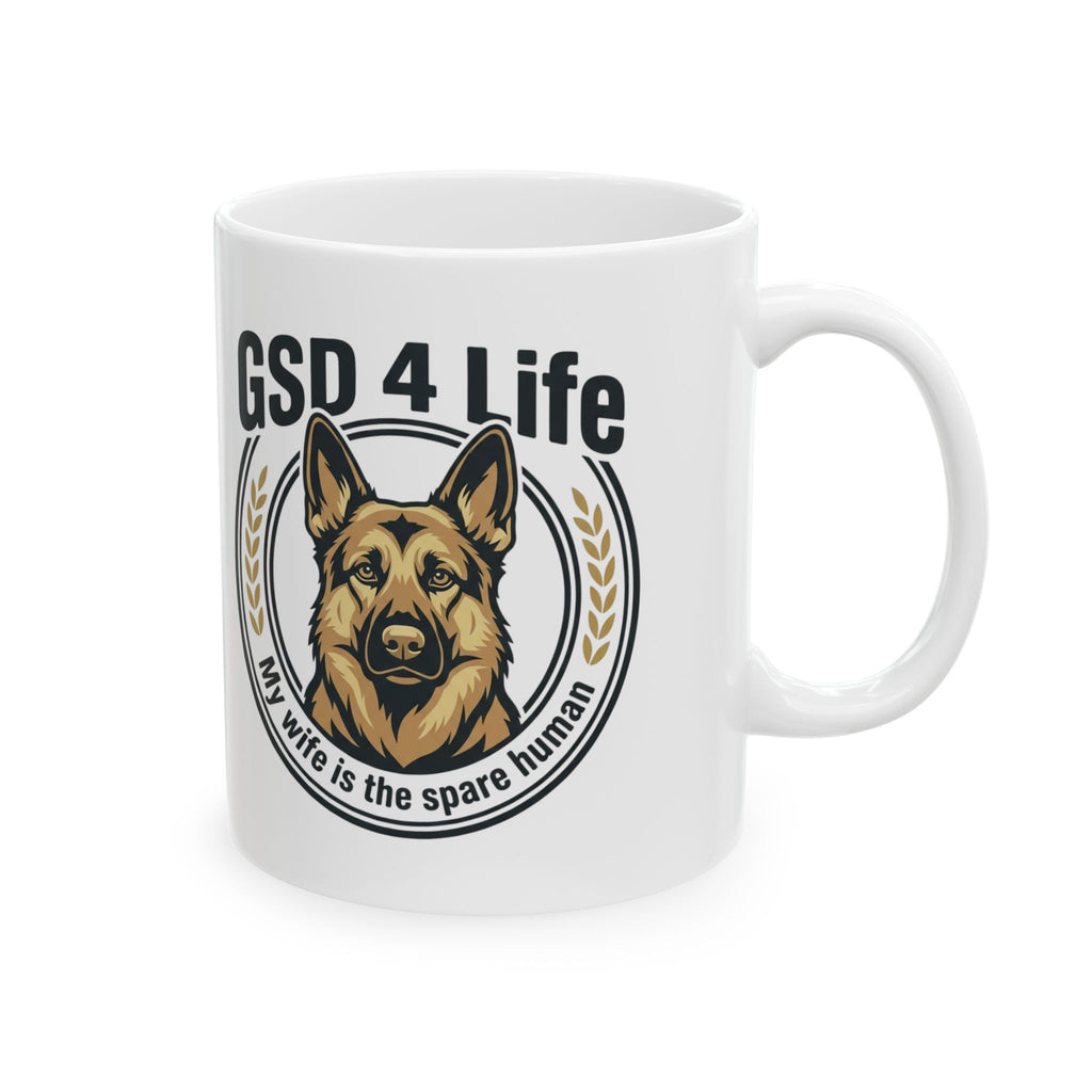GSD 4 Life - Mug "Wife is the Spare" –  Coffee Mug (11oz/15oz)