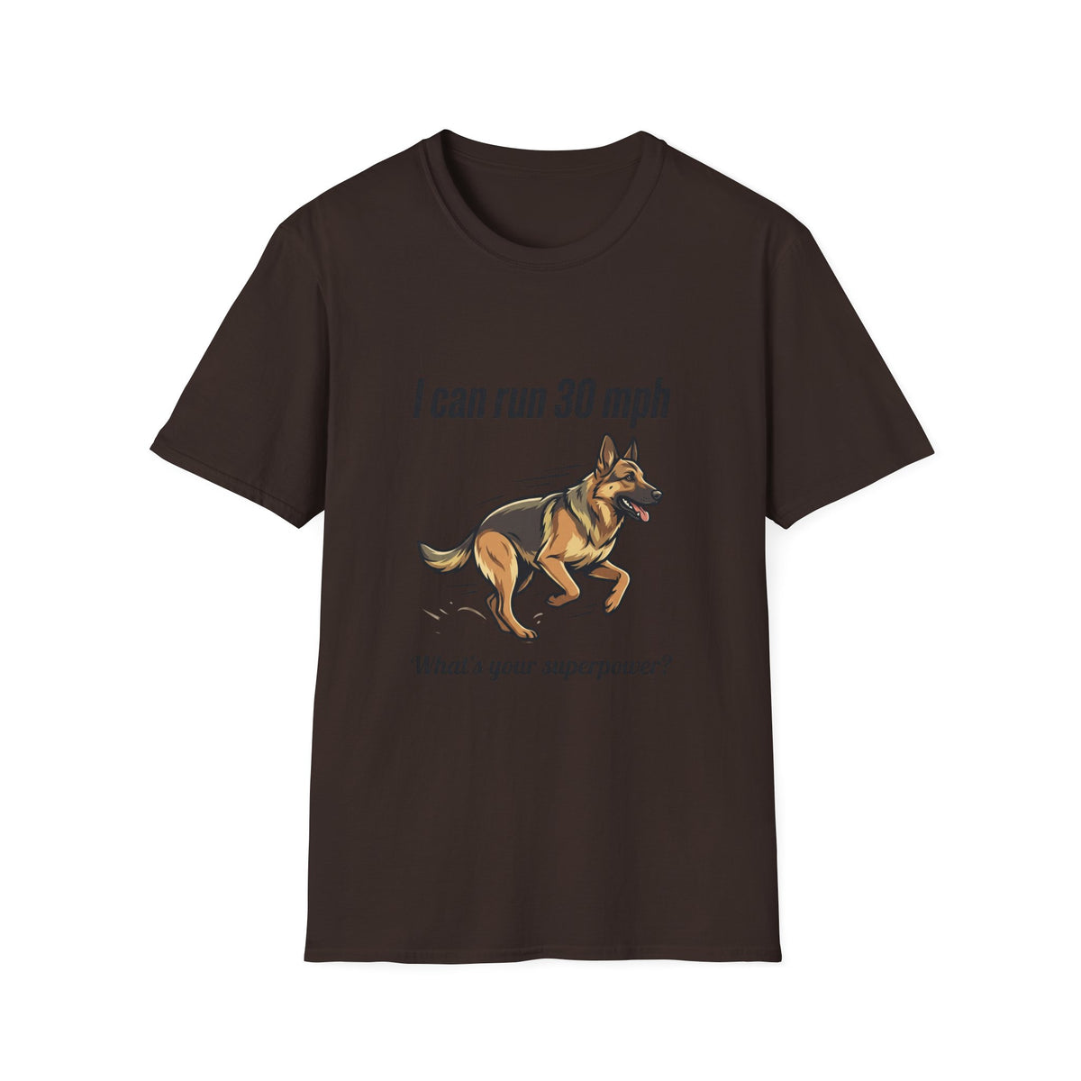 I Can Run 30 MPH German Shepherd T-Shirt — Funny Dog Owner Gift