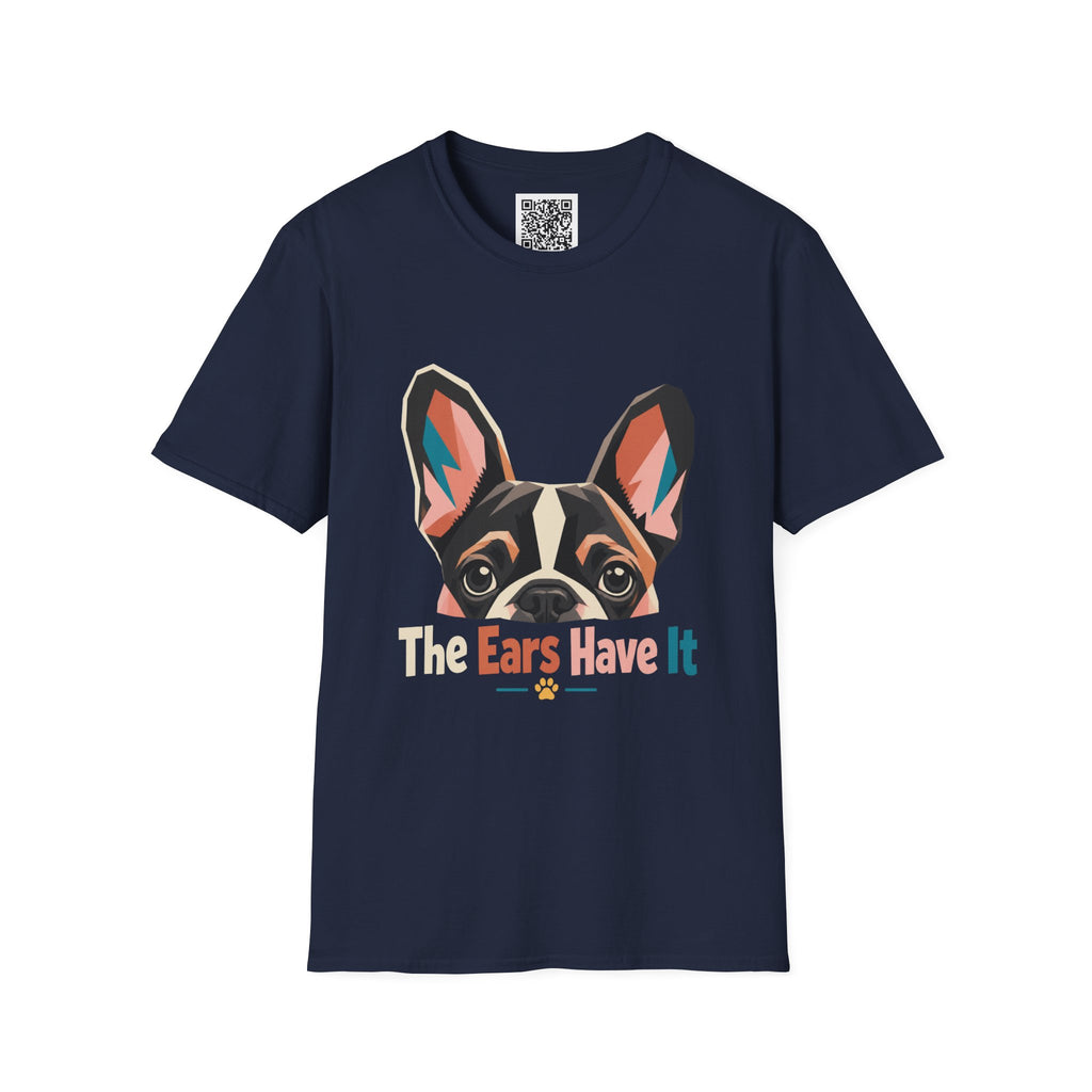 French Bulldog Graphic T-Shirt — “The Ears Have It” Cute Dog Tee for Pet Lovers