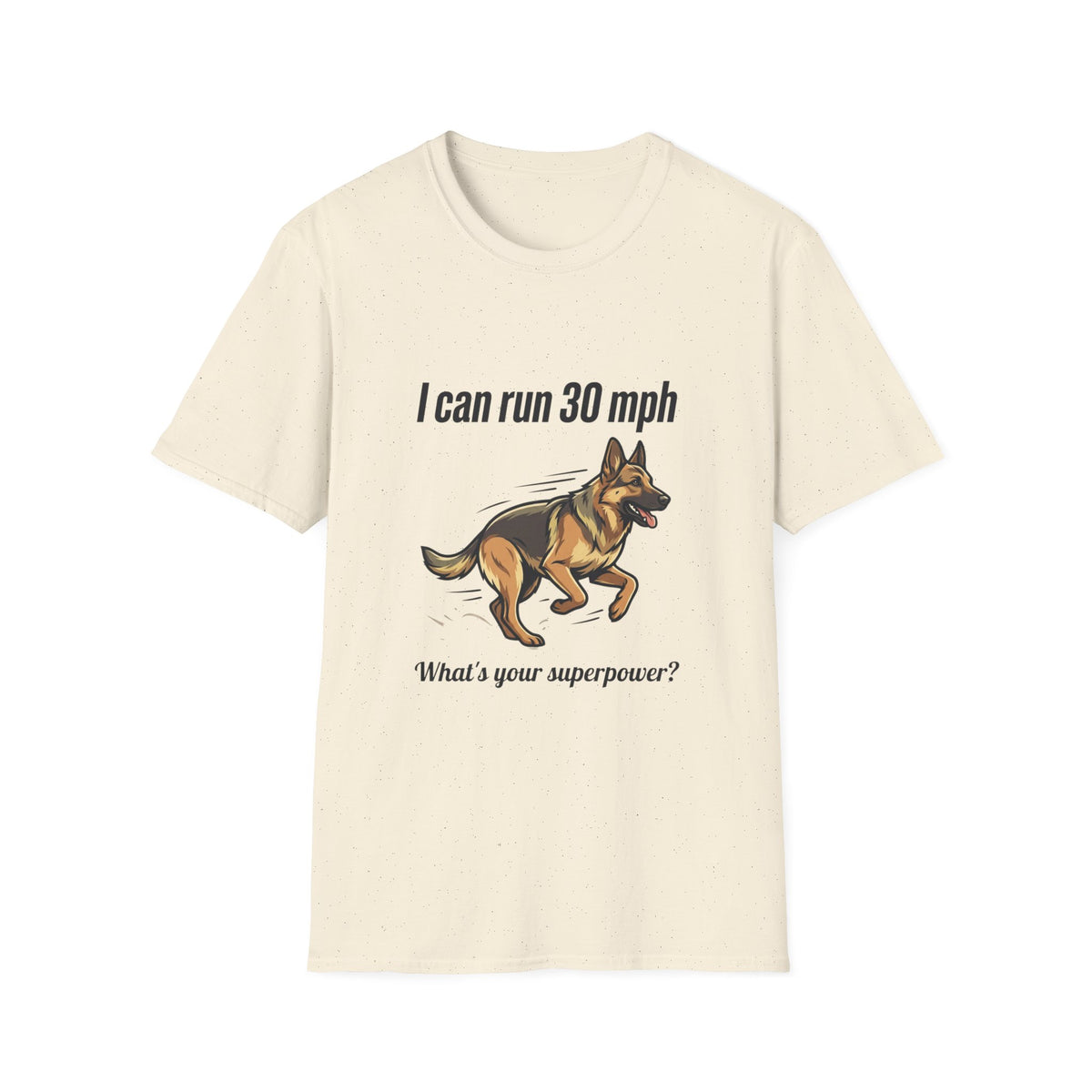 I Can Run 30 MPH German Shepherd T-Shirt — Funny Dog Owner Gift