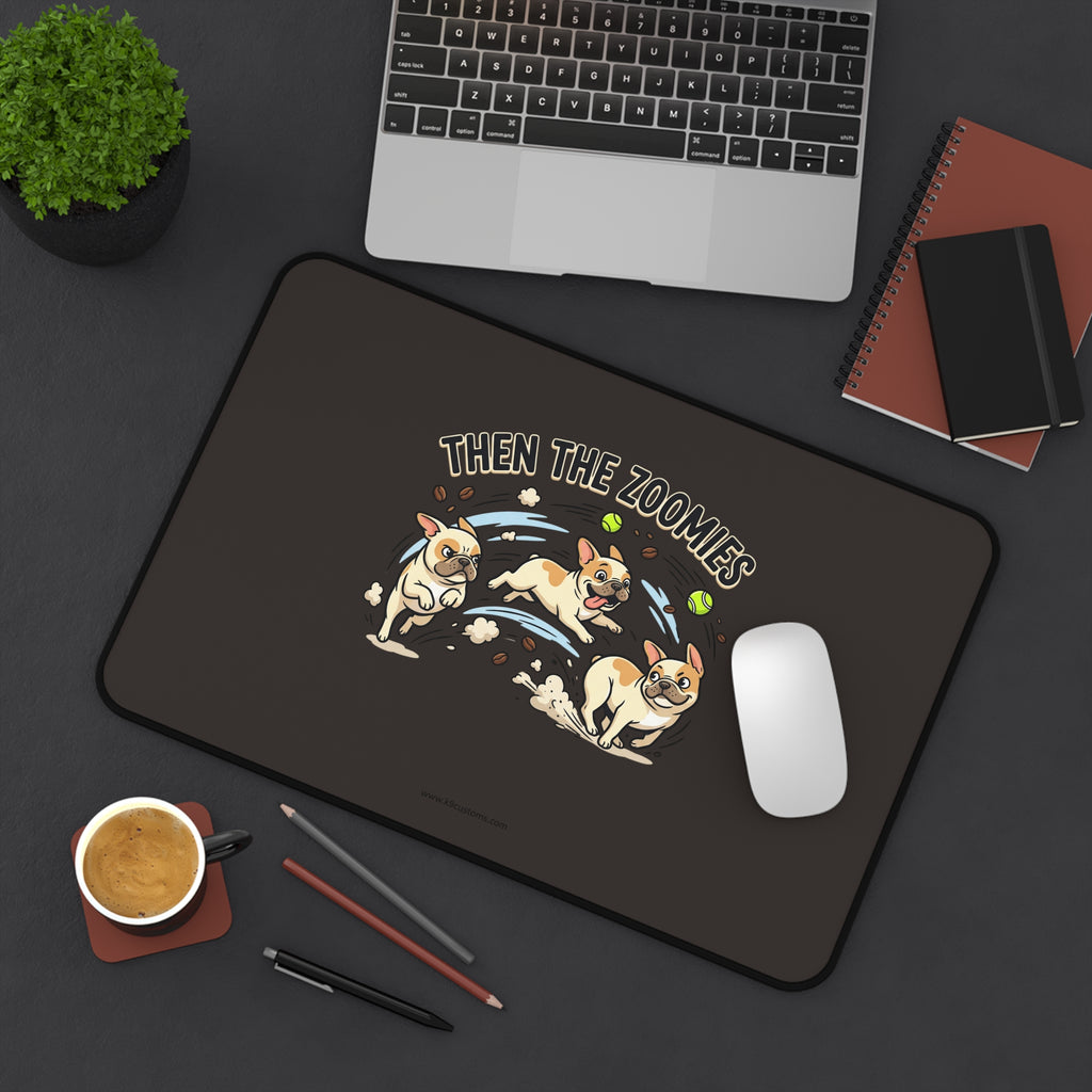 French Bulldog — "Then the Zoomies" Playful Gaming/Work Desk Mat