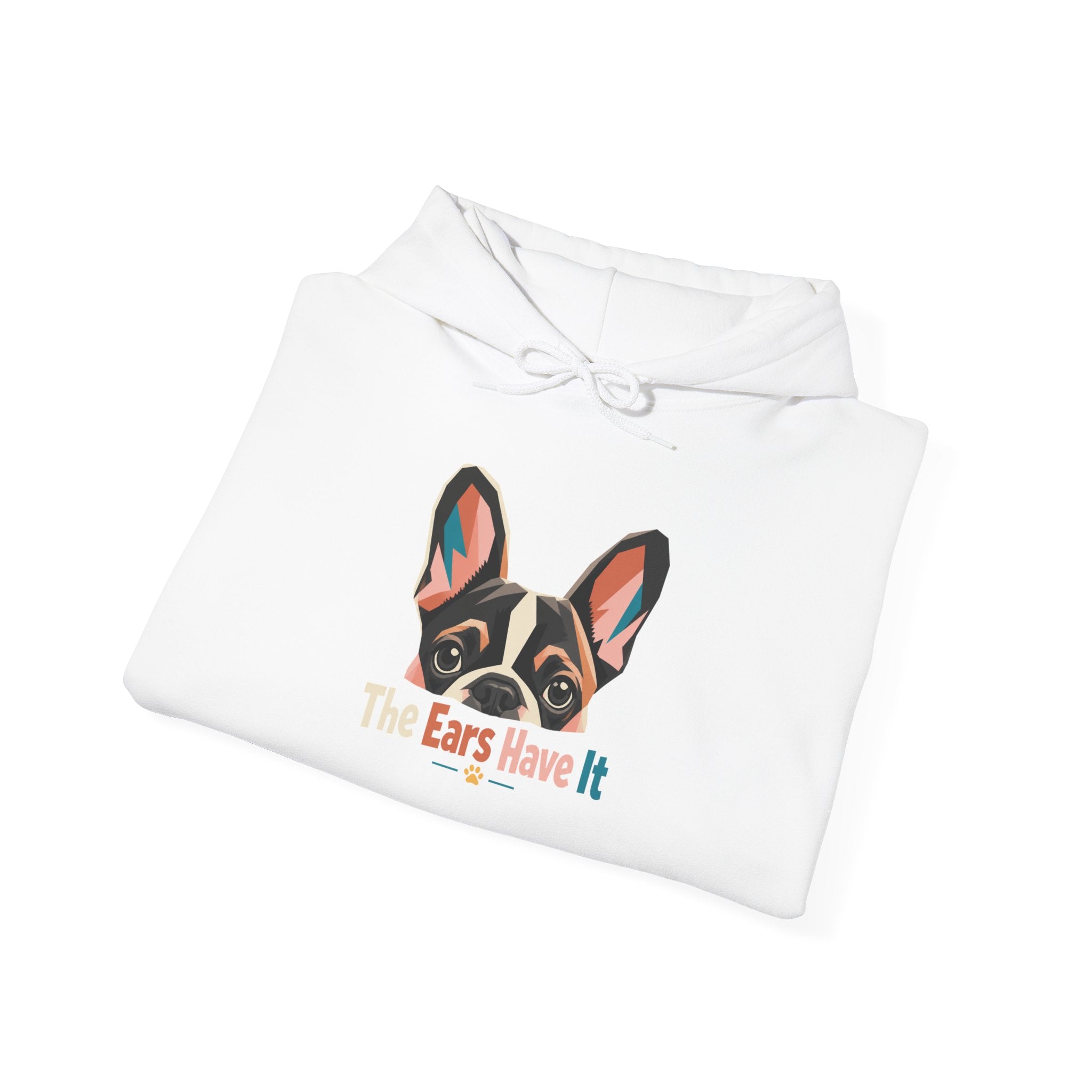 French Bulldog Hoodie — 'The Ears Have It' Cute Dog Lover Pullover