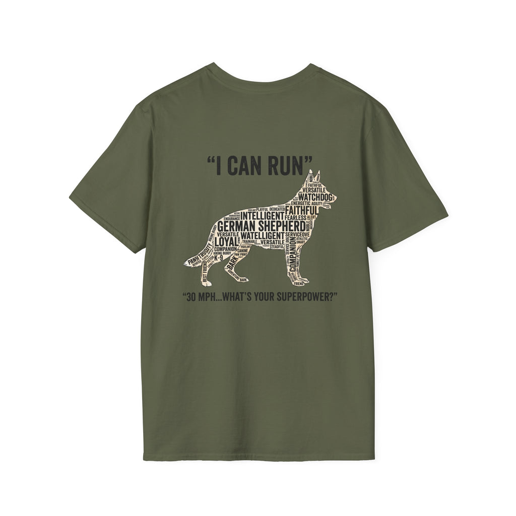 German Shepherd "I can run 30 MPH...What's your super power?" T‑Shirt