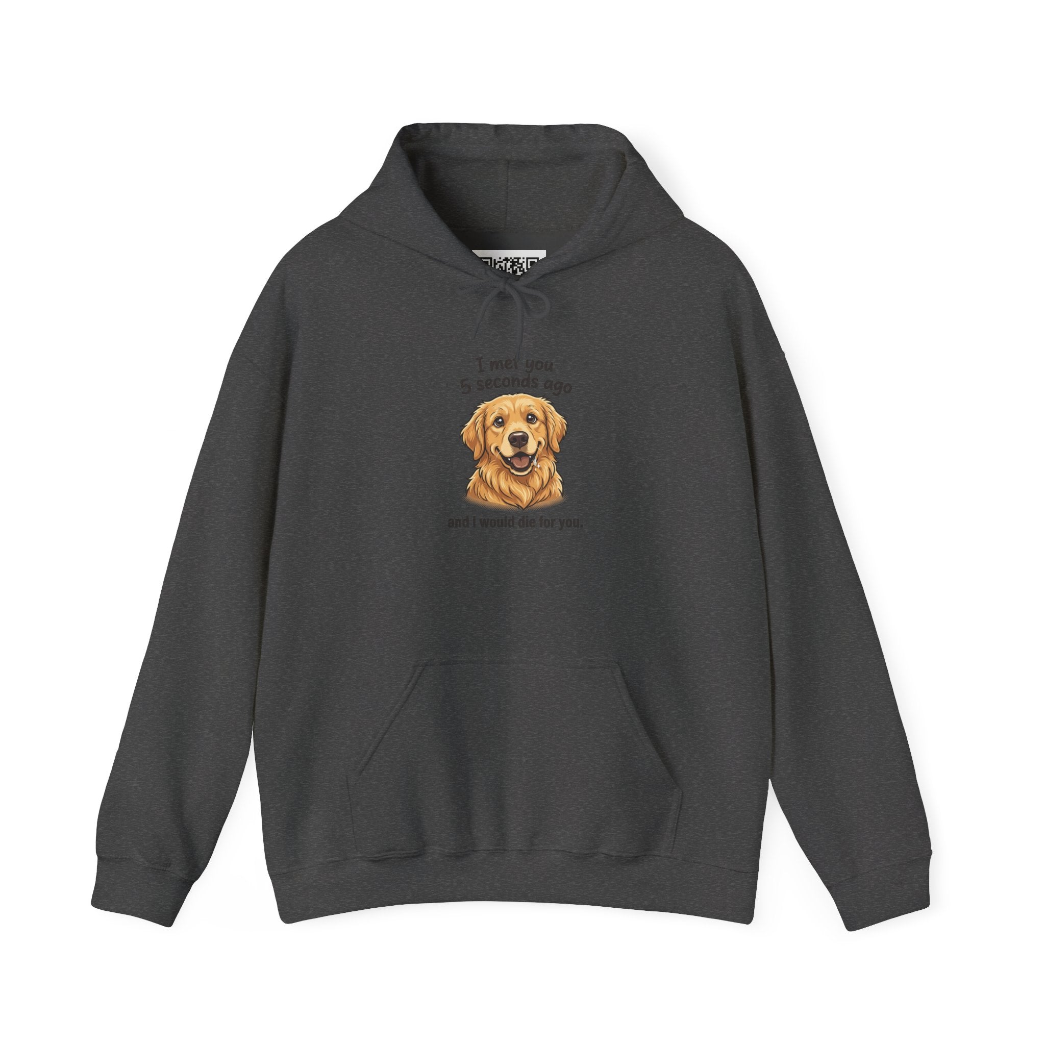 Golden Retriever Hoodie – "I Met You 5 Seconds Ago and I Would Die for You"