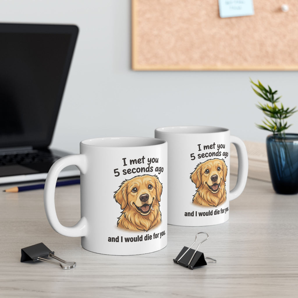 Golden Retriever Coffee Mug – "We just Met " Cute Dog Lover Gift (11oz & 15oz)
