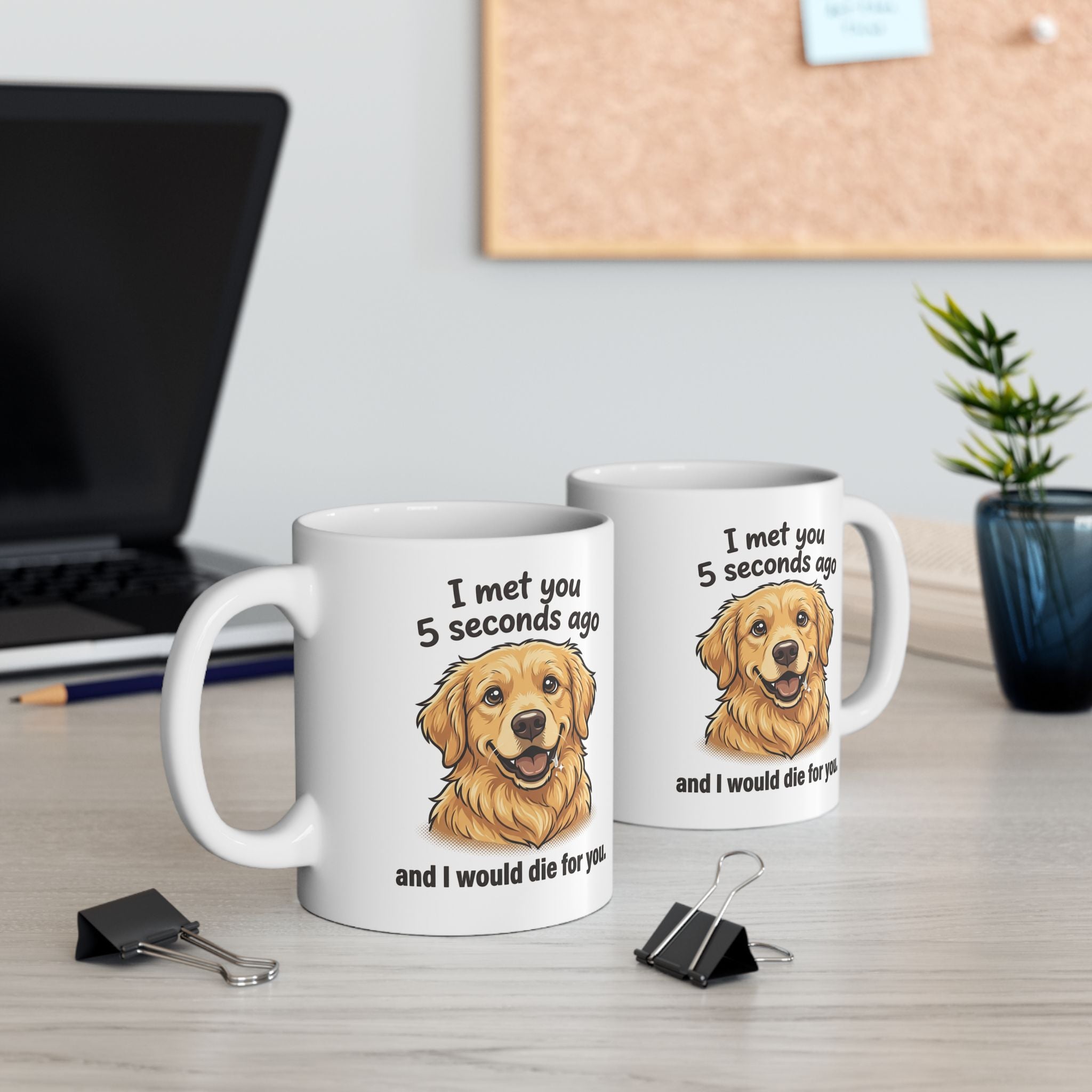 Golden Retriever Coffee Mug – "We just Met " Cute Dog Lover Gift (11oz & 15oz)