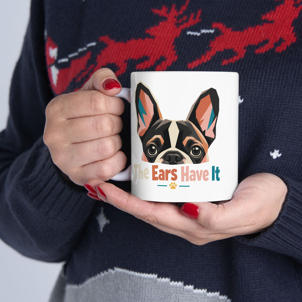 French Bulldog Ceramic Mug — "The Ears Have It" Coffee Cup