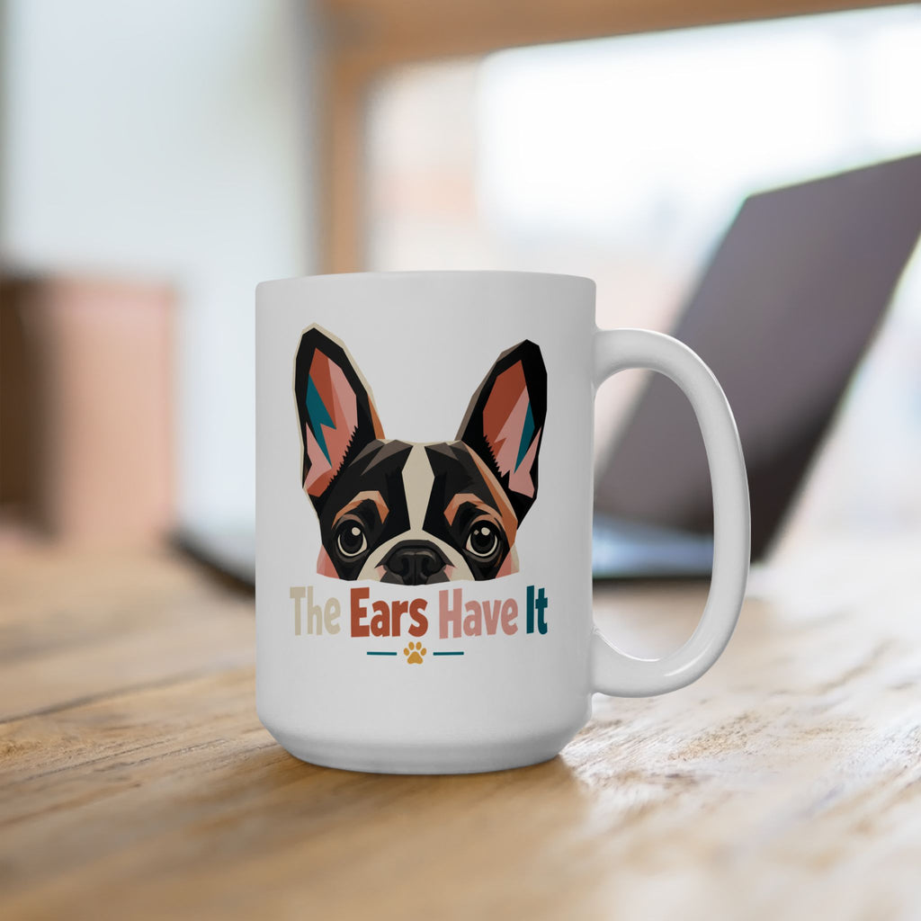 French Bulldog Ceramic Mug — "The Ears Have It" Coffee Cup