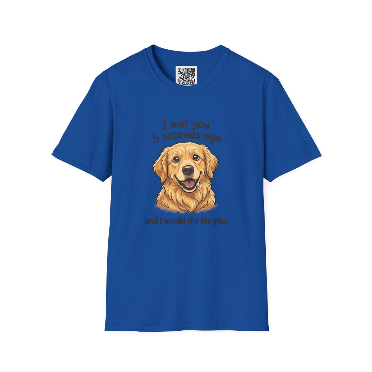 Golden Retriever Tee — “I Met You 5 Seconds Ago” Funny Dog Lover T-Shirt