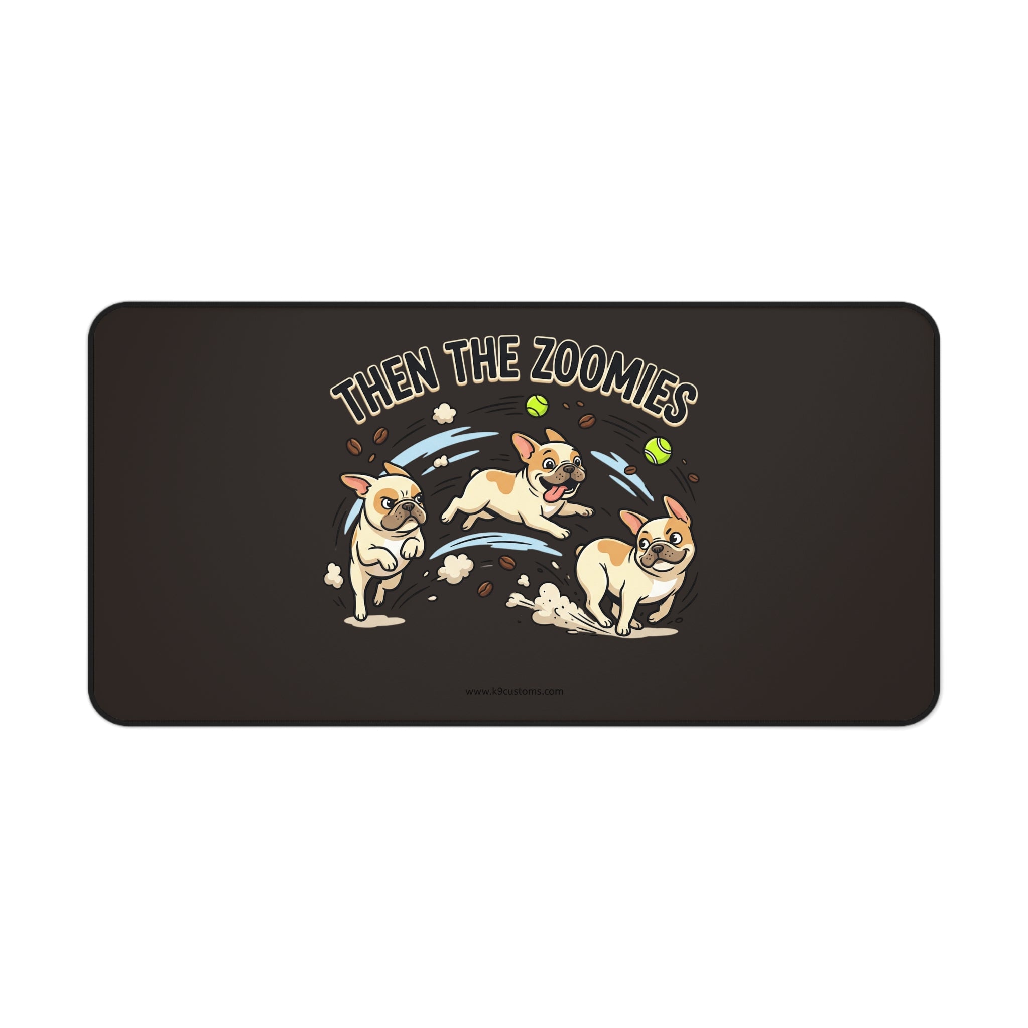 French Bulldog — "Then the Zoomies" Playful Gaming/Work Desk Mat
