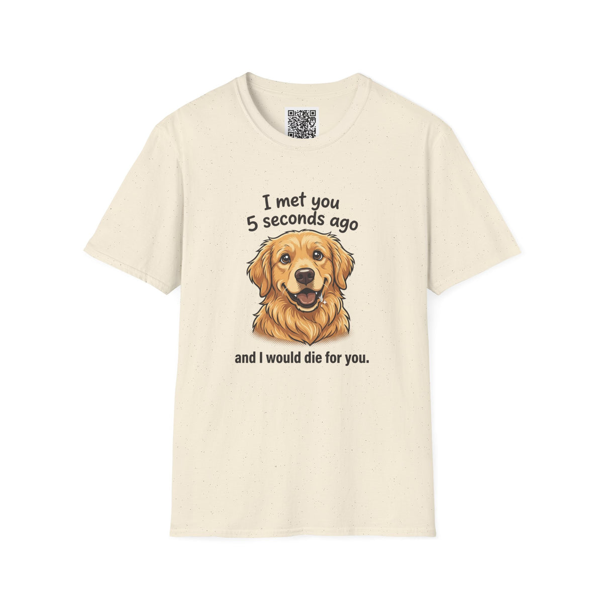 Golden Retriever Tee — “I Met You 5 Seconds Ago” Funny Dog Lover T-Shirt