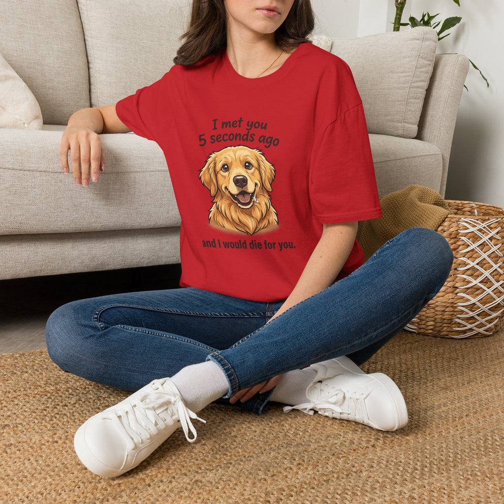 Golden Retriever Tee — “I Met You 5 Seconds Ago” Funny Dog Lover T-Shirt