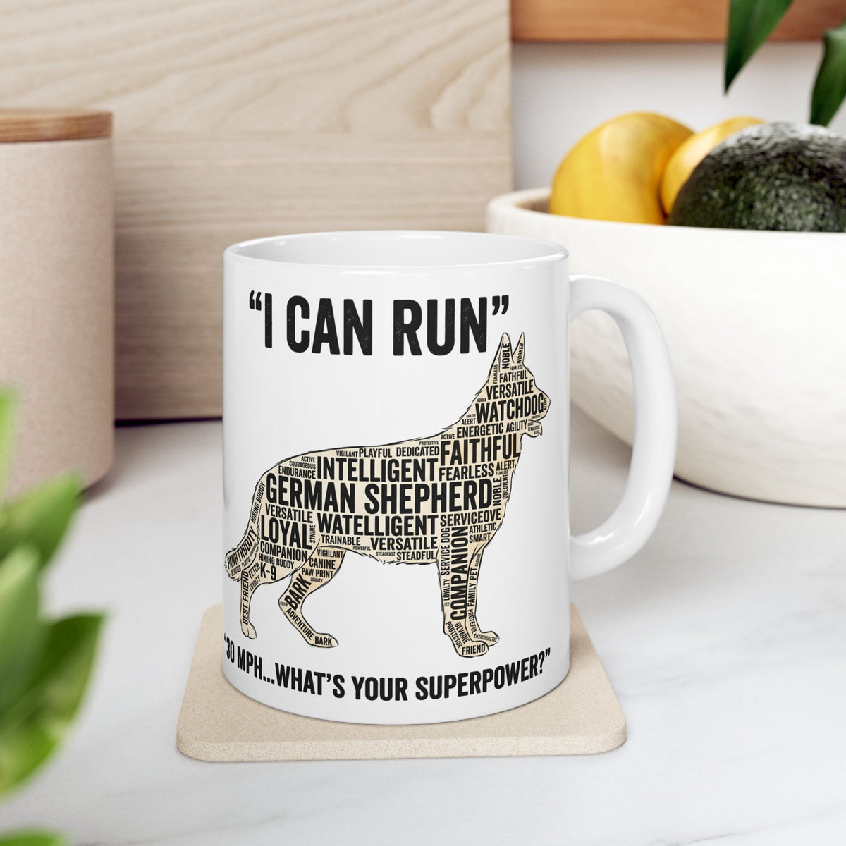 German Shepherd – "I Can Run 30MPH...What's your superpower" Dog Quote Ceramic Coffee Cup (11oz/15oz)