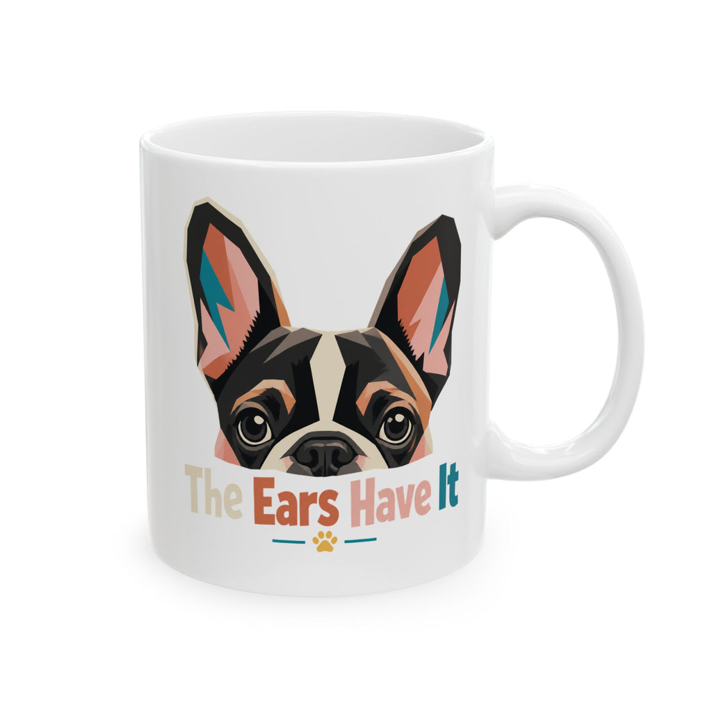French Bulldog Ceramic Mug — "The Ears Have It" Coffee Cup