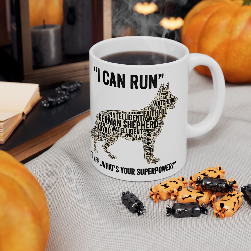 German Shepherd – "I Can Run 30MPH...What's your superpower" Dog Quote Ceramic Coffee Cup (11oz/15oz)