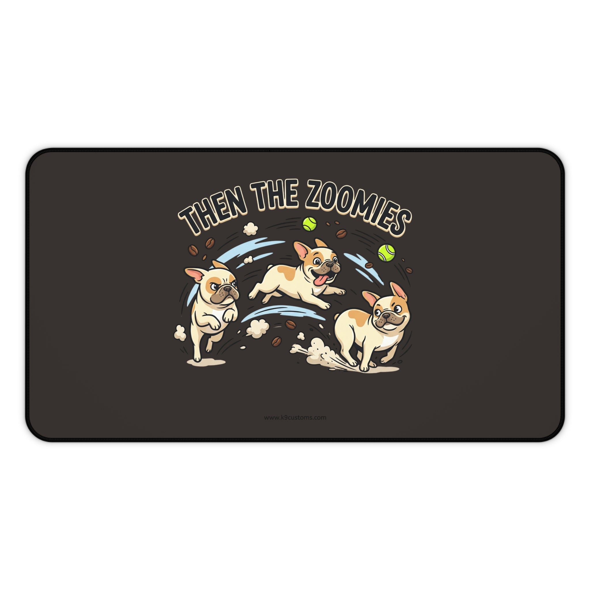 French Bulldog — "Then the Zoomies" Playful Gaming/Work Desk Mat
