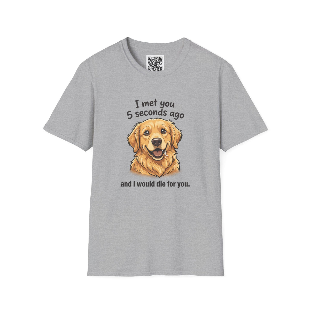 Golden Retriever Tee — “I Met You 5 Seconds Ago” Funny Dog Lover T-Shirt