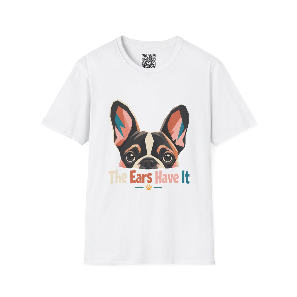 French Bulldog Graphic T-Shirt — “The Ears Have It” Cute Dog Tee for Pet Lovers