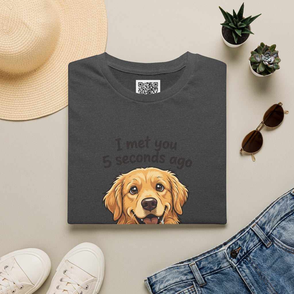 Golden Retriever Tee — “I Met You 5 Seconds Ago” Funny Dog Lover T-Shirt