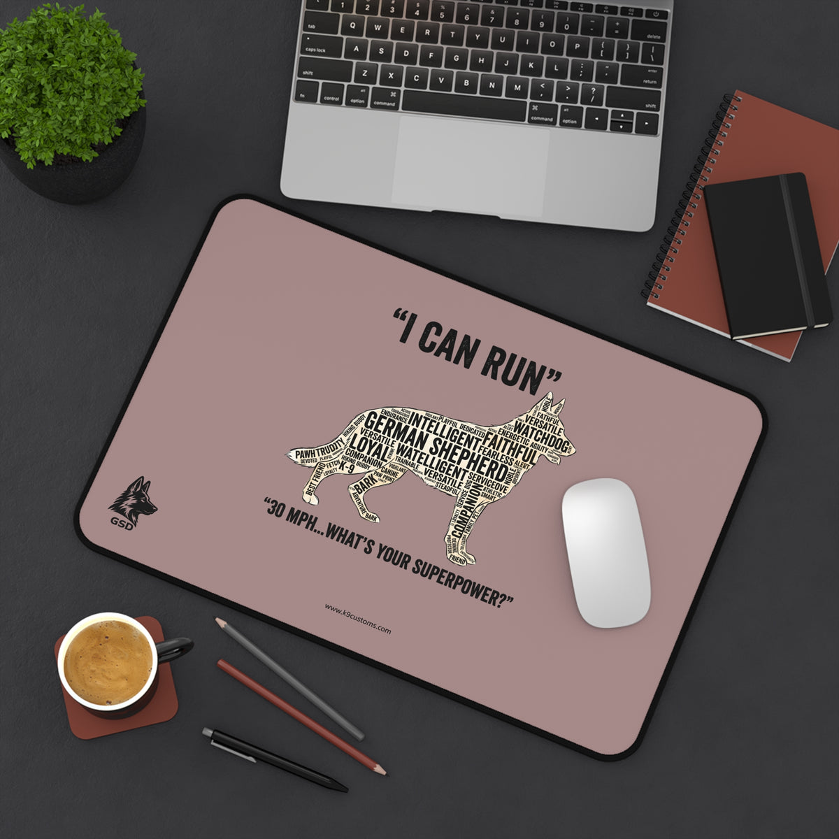 German Shepherd "I Can Run 30 MPH, What’s Your Superpower?" - Desk Mat