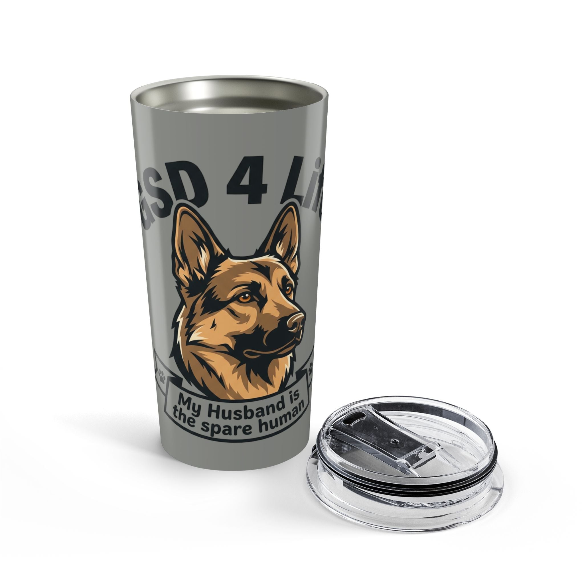 German Shepherd Tumbler 20oz — "GSD 4 Life: My Husband Is the Spare Human" Travel Mug