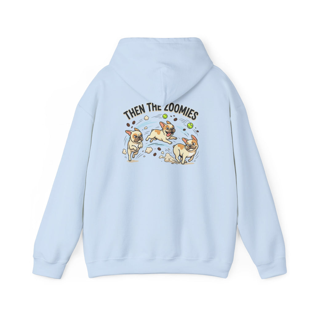 French Bulldog Coffee First Hoodie — 'Then The Zoomies' Graphic Pullover