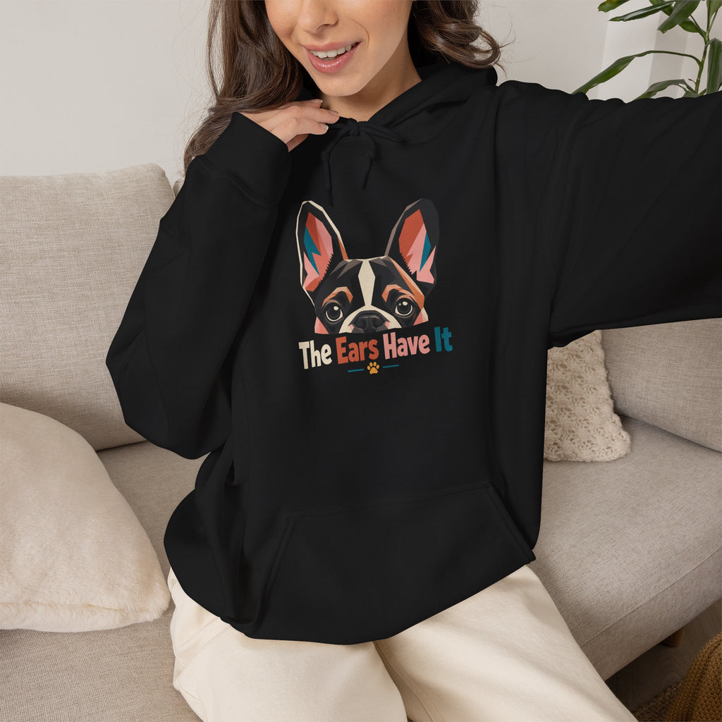 French Bulldog Hoodie — 'The Ears Have It' Cute Dog Lover Pullover