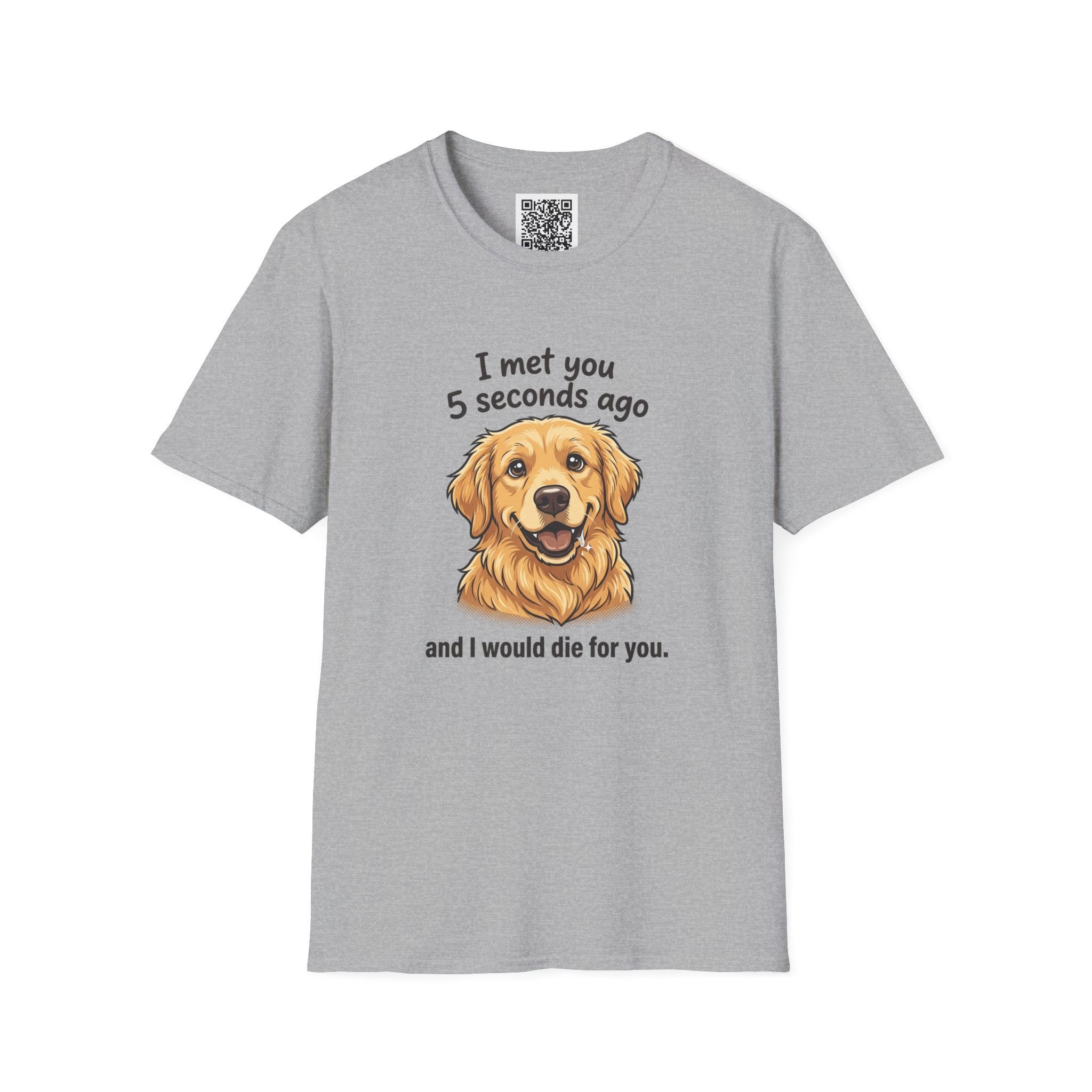 Golden Retriever Tee — “I Met You 5 Seconds Ago” Funny Dog Lover T-Shirt