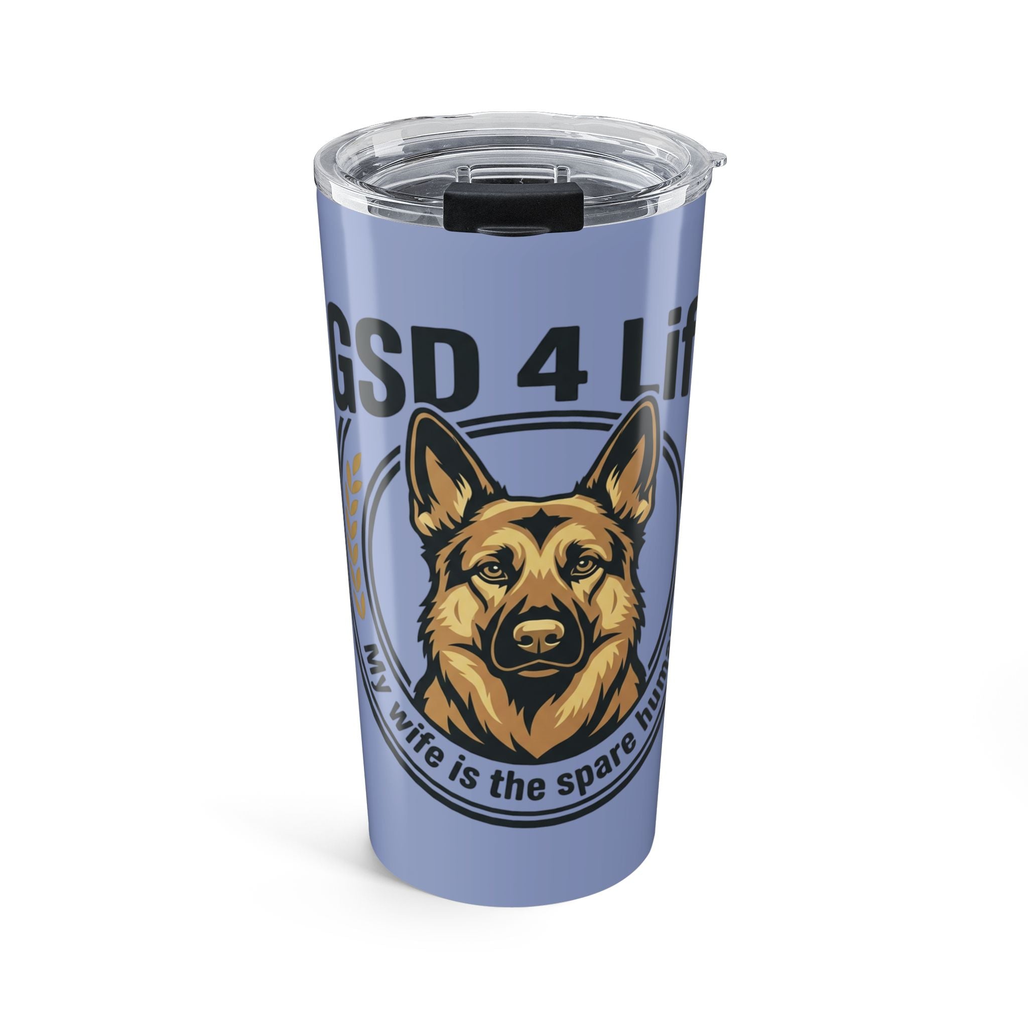 GSD 4 Life - Wife Spare Human 20oz Insulated Tumbler – German Shepherd Dog Travel Cup