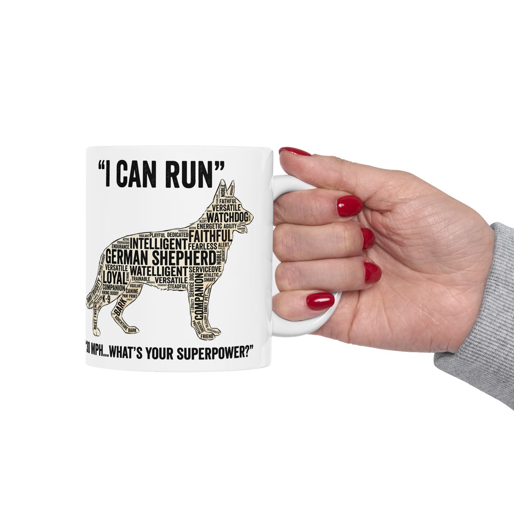 German Shepherd – "I Can Run 30MPH...What's your superpower" Dog Quote Ceramic Coffee Cup (11oz/15oz)