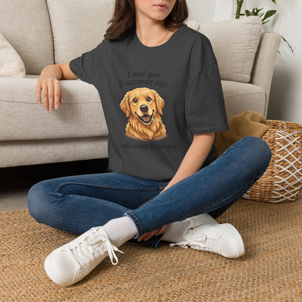 Golden Retriever Tee — “I Met You 5 Seconds Ago” Funny Dog Lover T-Shirt
