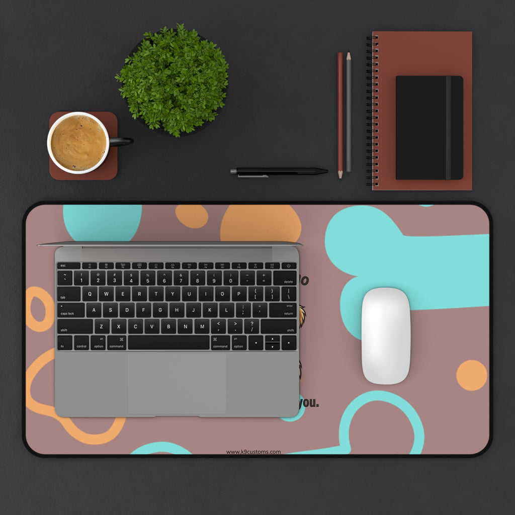 Golden Retriever Desk Mat – “I met you 5 seconds ago and I would die for you” Cute Dog Paw & Bone Mouse Pad