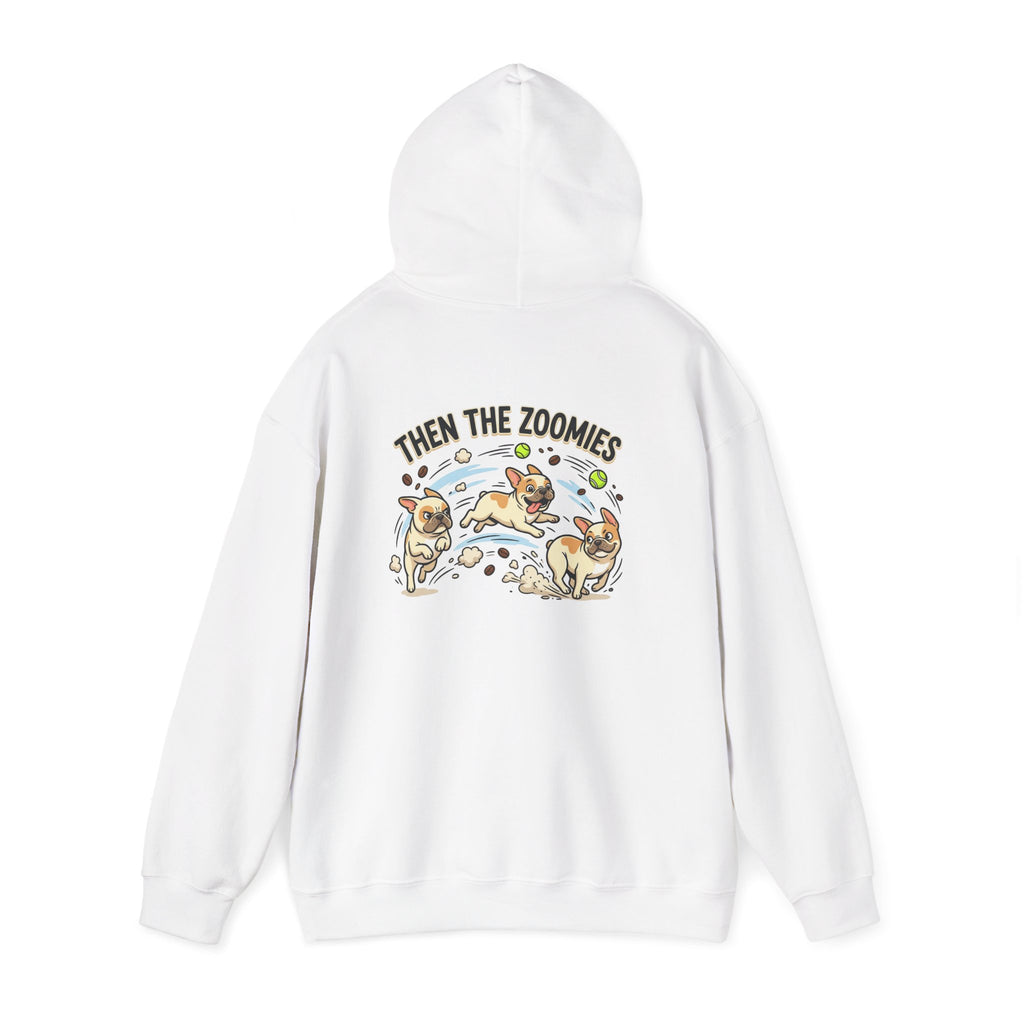 French Bulldog Coffee First Hoodie — 'Then The Zoomies' Graphic Pullover
