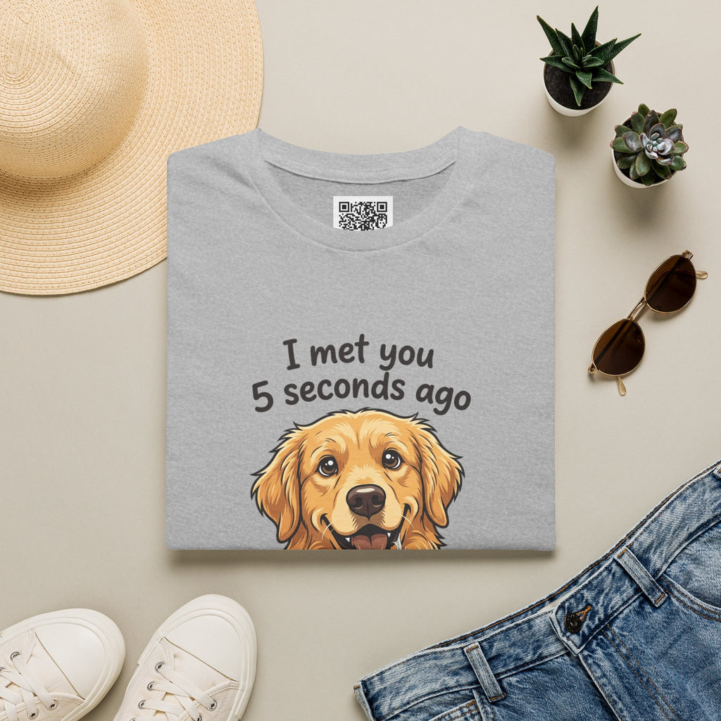 Golden Retriever Tee — “I Met You 5 Seconds Ago” Funny Dog Lover T-Shirt