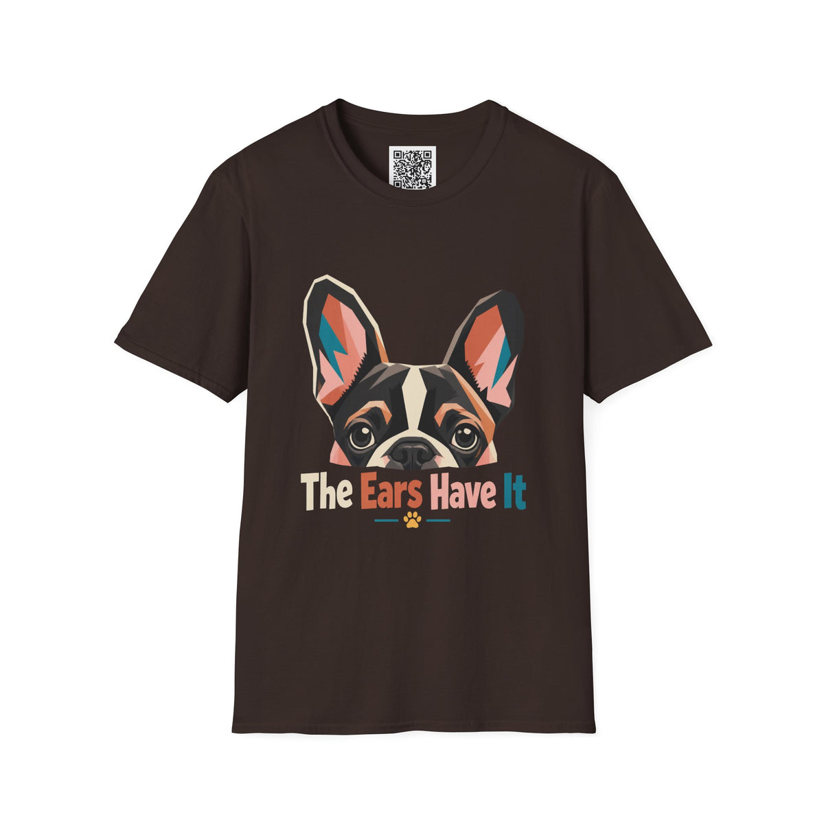French Bulldog Graphic T-Shirt — “The Ears Have It” Cute Dog Tee for Pet Lovers