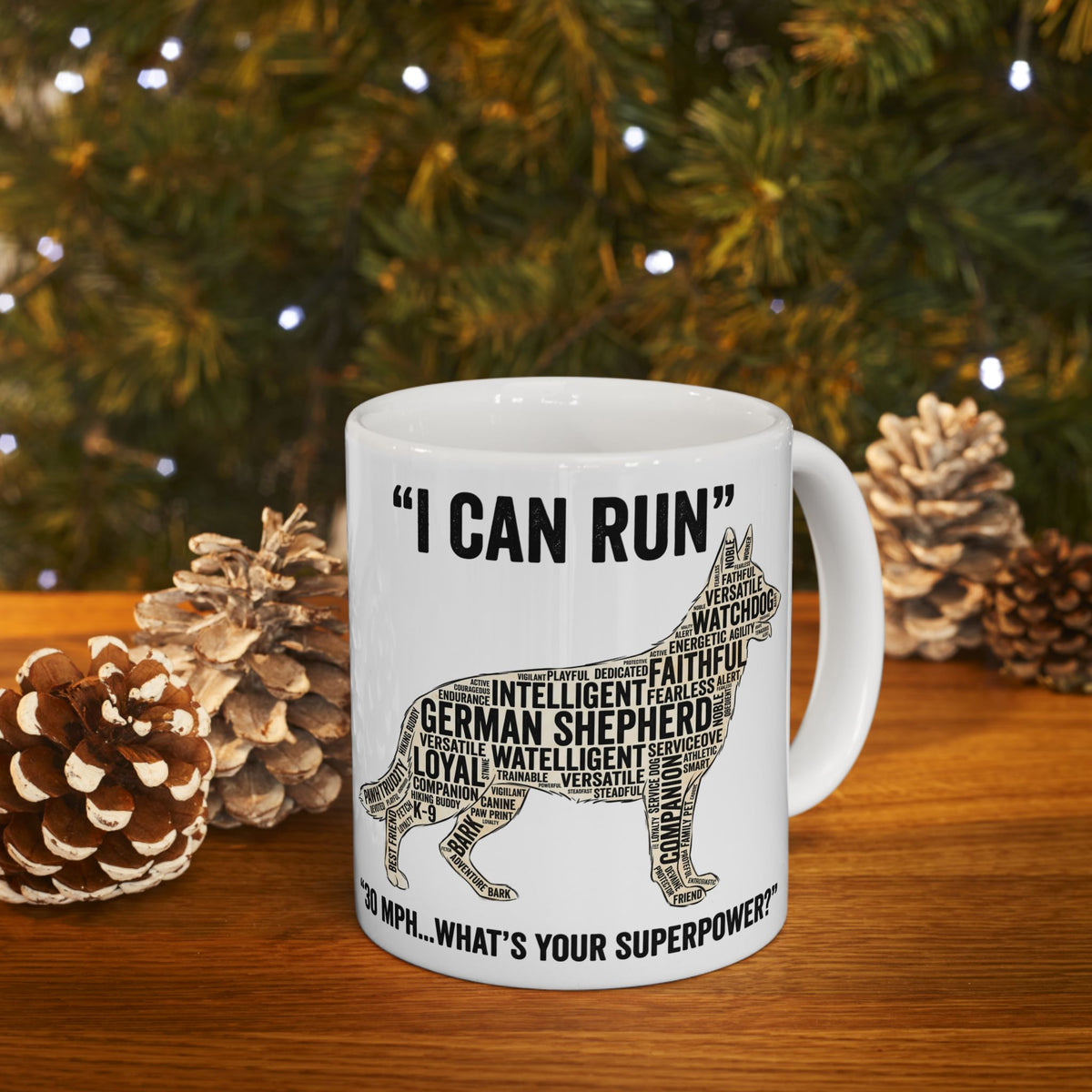 German Shepherd – "I Can Run 30MPH...What's your superpower" Dog Quote Ceramic Coffee Cup (11oz/15oz)