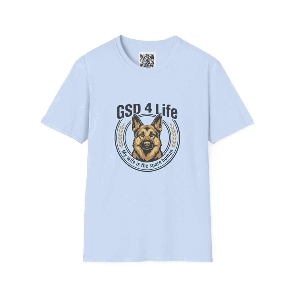 GSD 4 Life T-Shirt — My wife is a spare human German Shepherd Dog Lover Tee