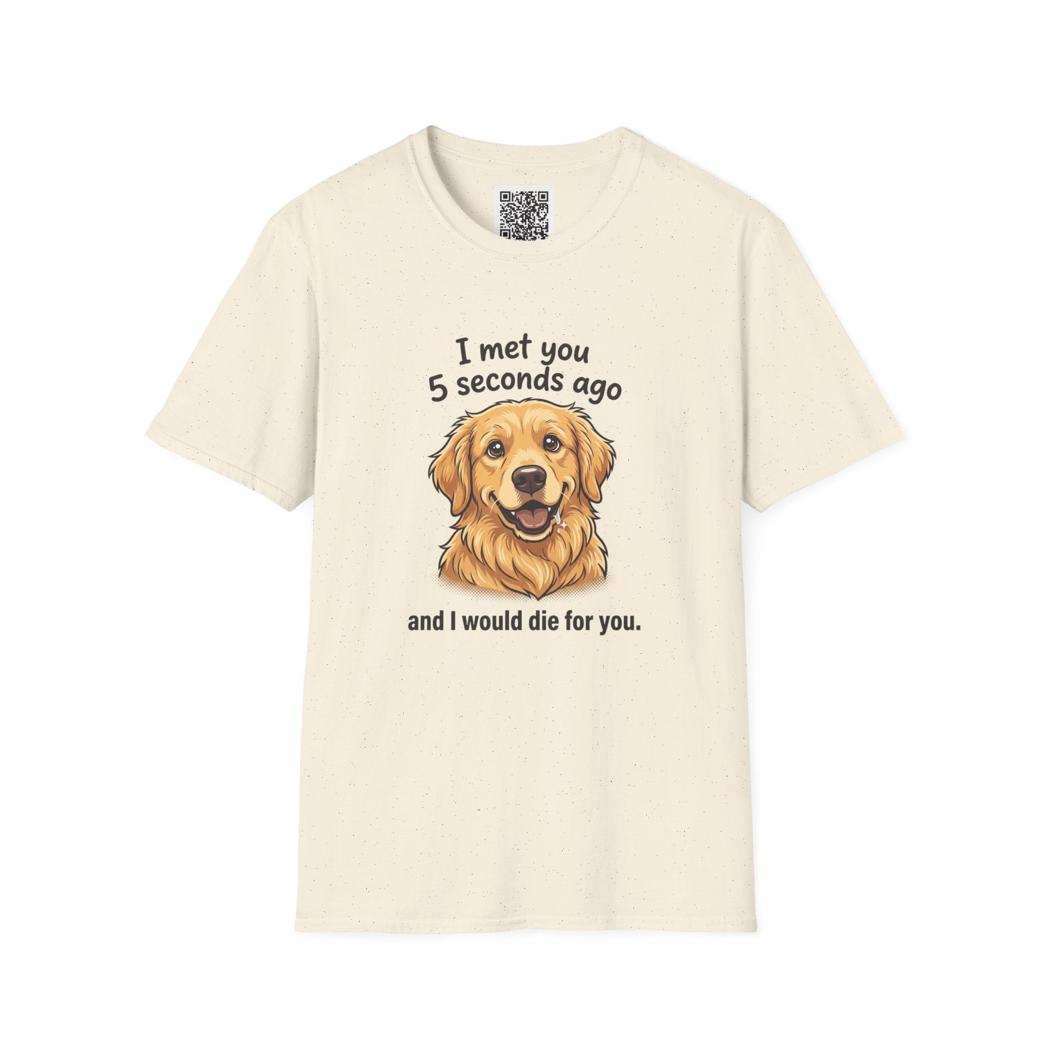 Golden Retriever Tee — “I Met You 5 Seconds Ago” Funny Dog Lover T-Shirt