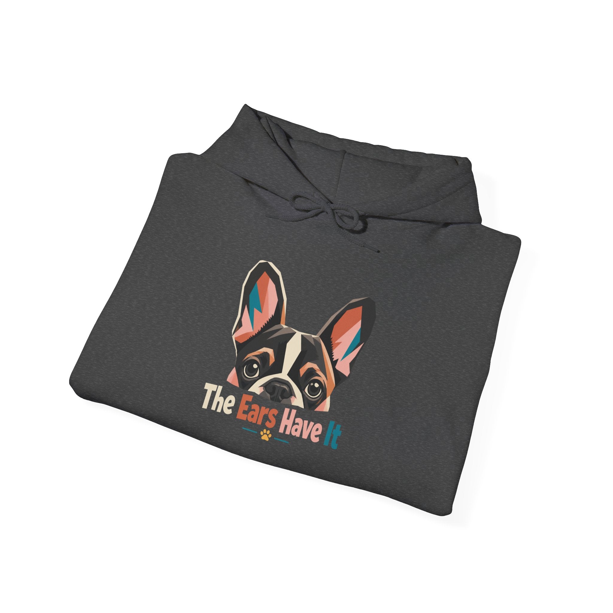 French Bulldog Hoodie — 'The Ears Have It' Cute Dog Lover Pullover