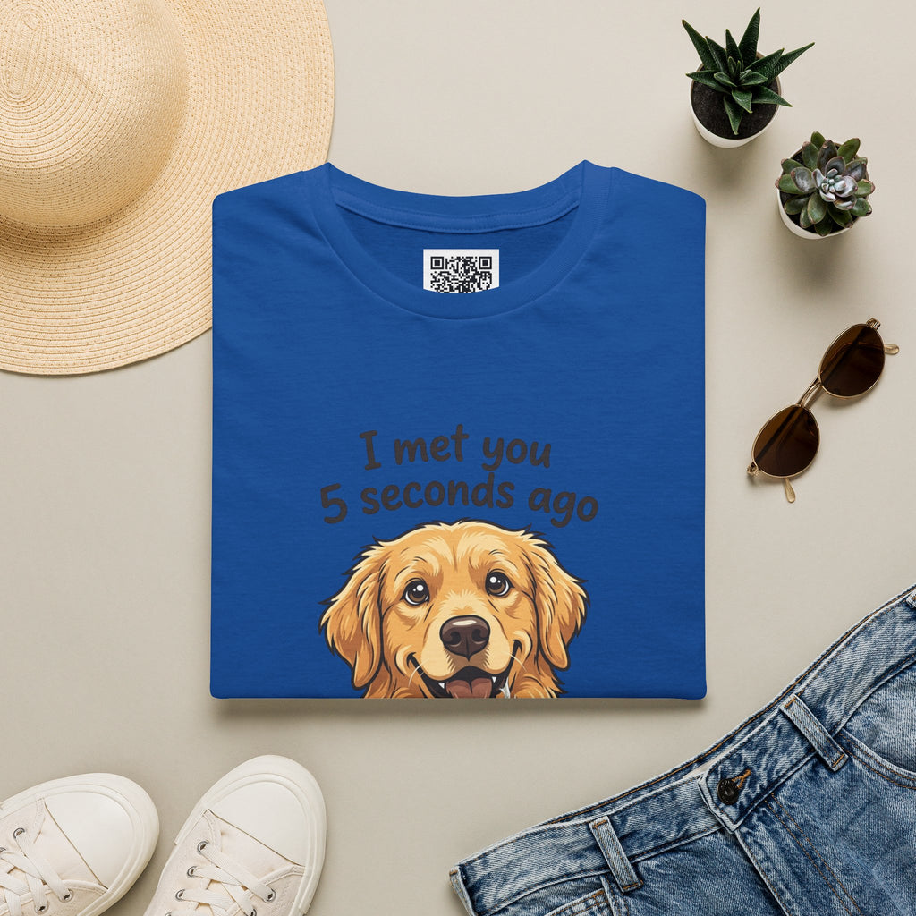 Golden Retriever Tee — “I Met You 5 Seconds Ago” Funny Dog Lover T-Shirt