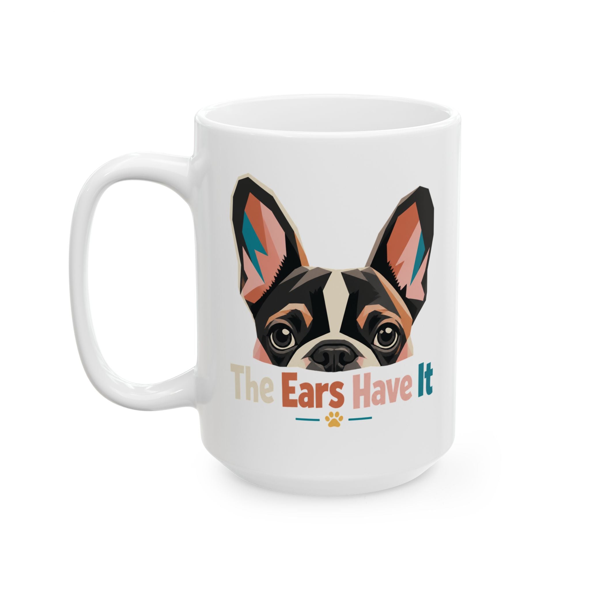 French Bulldog Ceramic Mug — "The Ears Have It" Coffee Cup