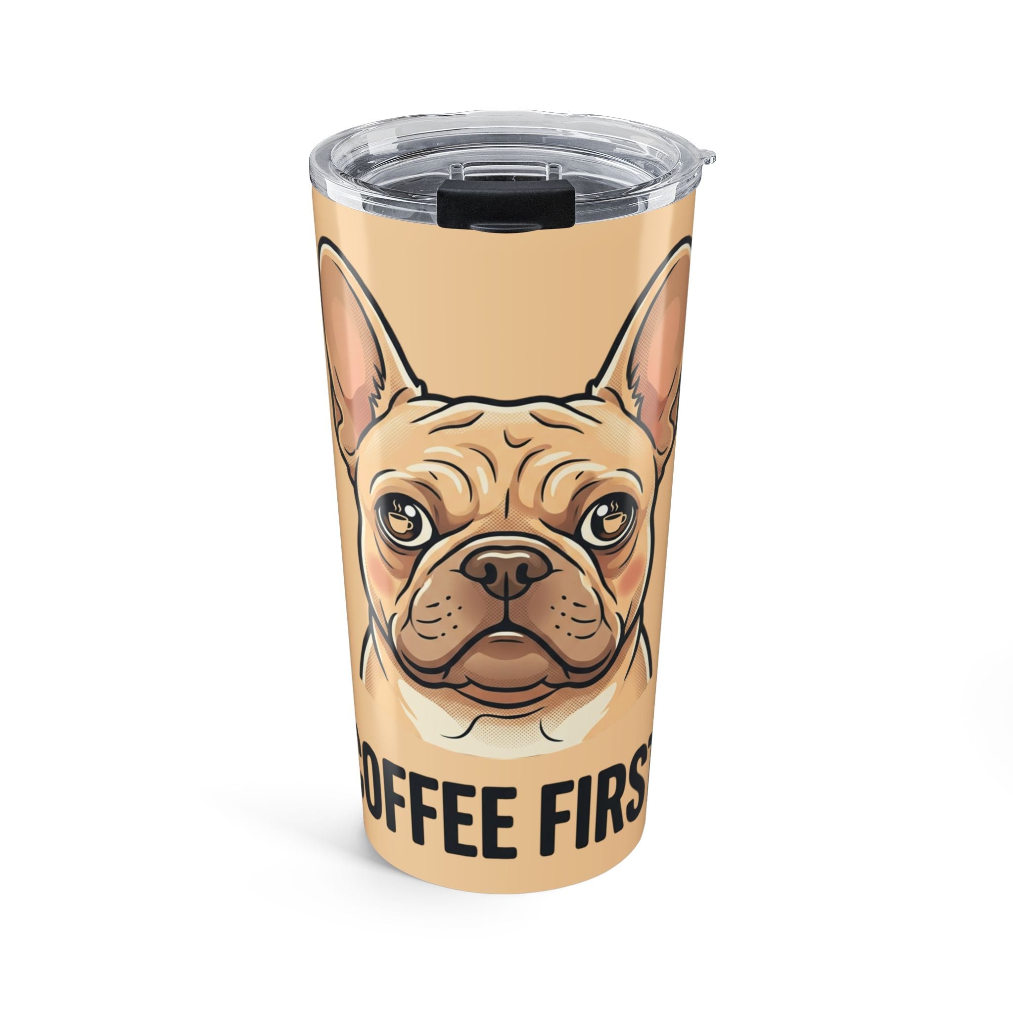French Bulldog 'Coffee First' 20oz Tumbler