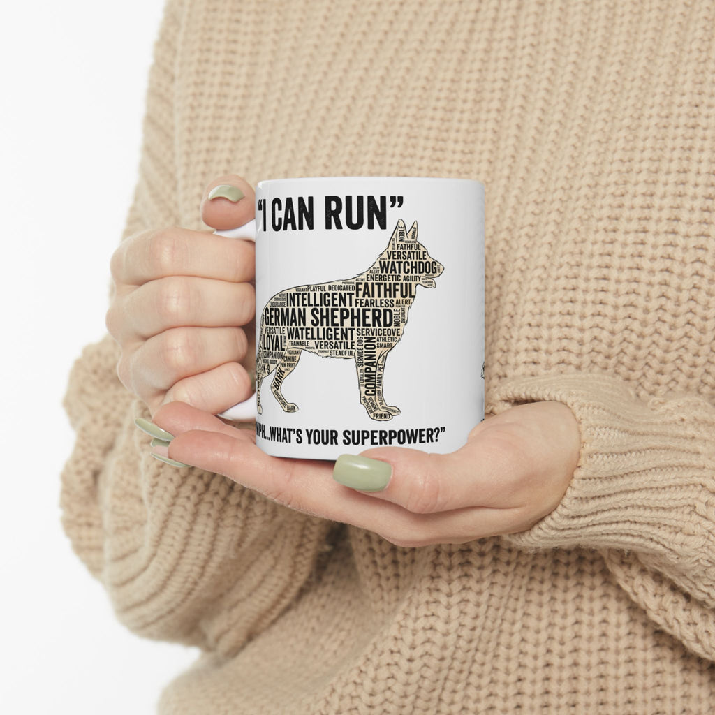 German Shepherd – "I Can Run 30MPH...What's your superpower" Dog Quote Ceramic Coffee Cup (11oz/15oz)