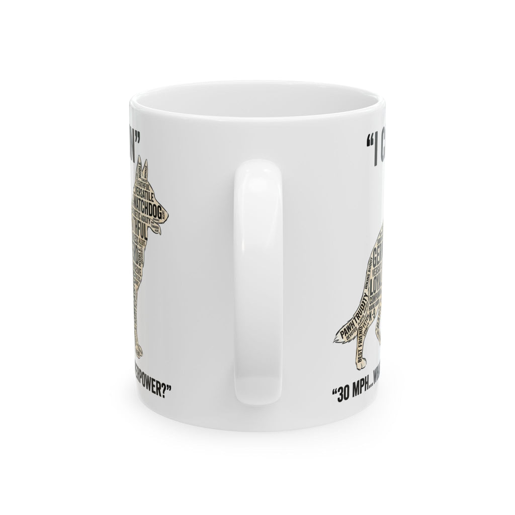 German Shepherd – "I Can Run 30MPH...What's your superpower" Dog Quote Ceramic Coffee Cup (11oz/15oz)