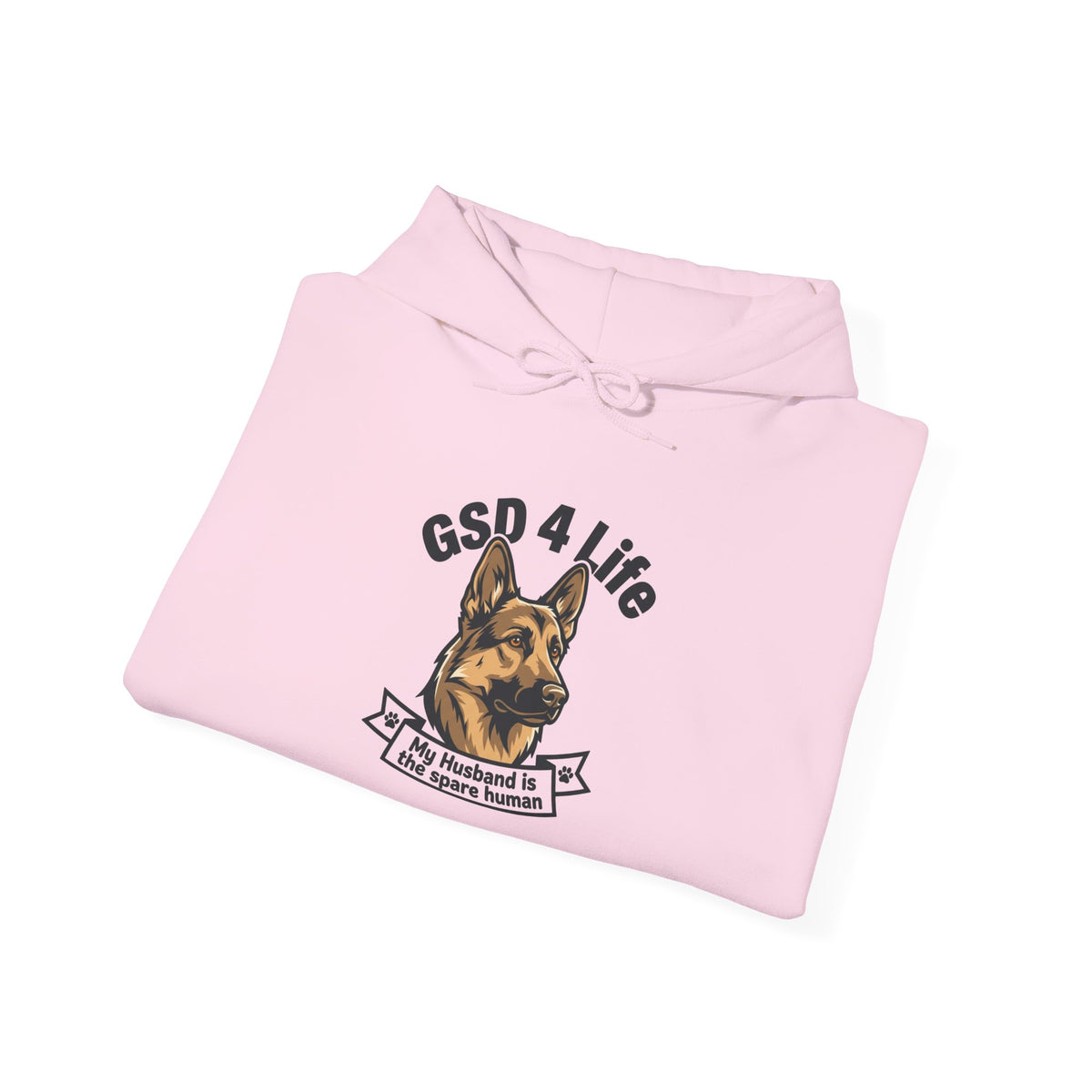 GSD 4 Life Hoodie — my husband is the spare human