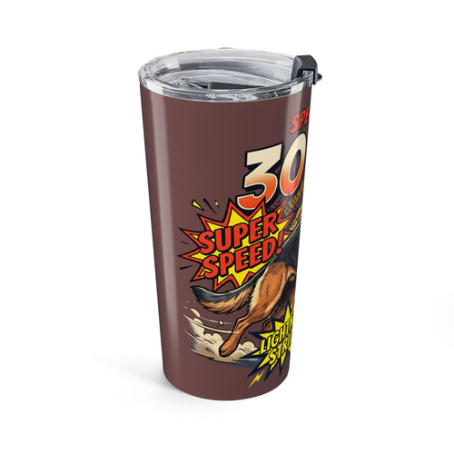 20oz "Speed Badge 30 MPH" German Shepherd Tumbler