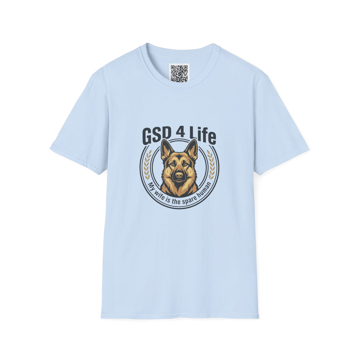GSD 4 Life T-Shirt — My wife is a spare human German Shepherd Dog Lover Tee