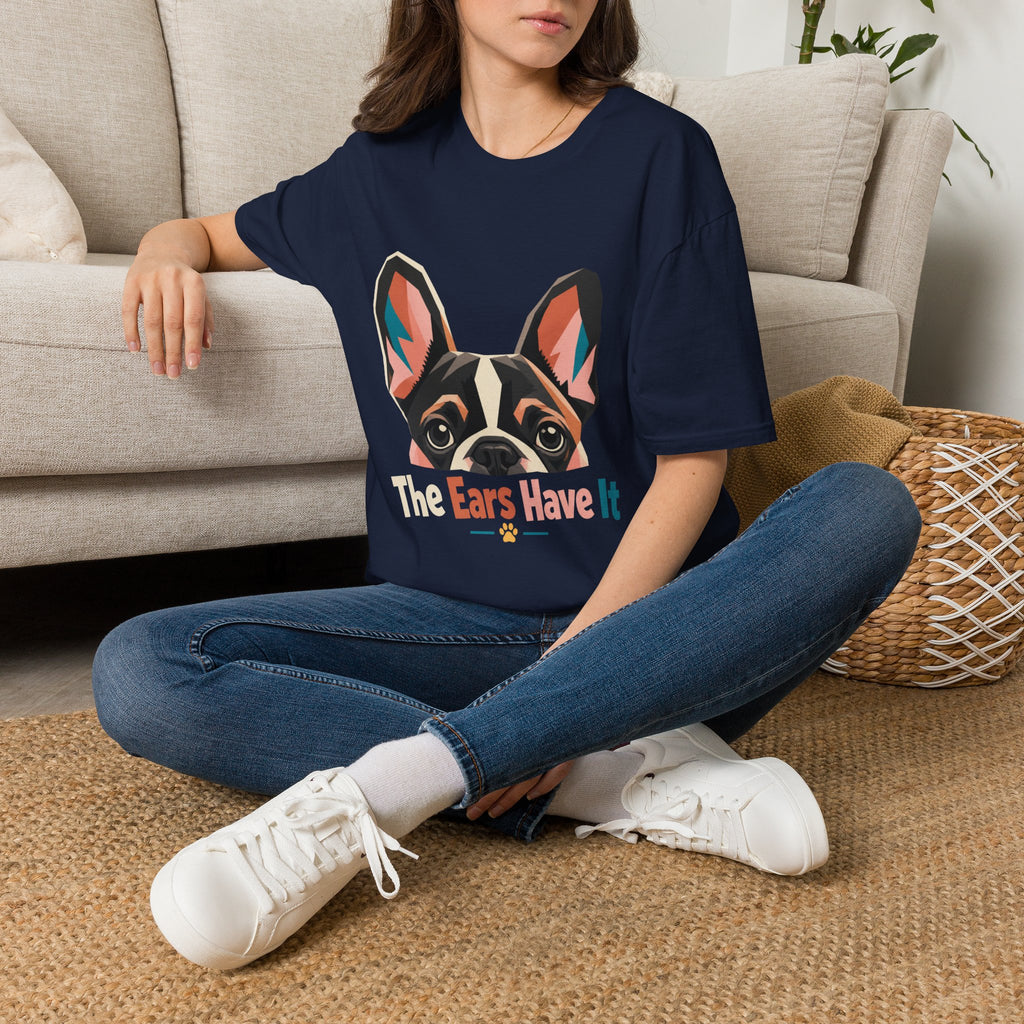 French Bulldog Graphic T-Shirt — “The Ears Have It” Cute Dog Tee for Pet Lovers